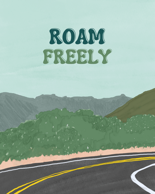 Roam Freely Print